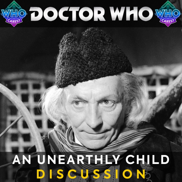 An Unearthly Child 🔥 Discussion & Review Podcast | Doctor Who: Hartnell Era